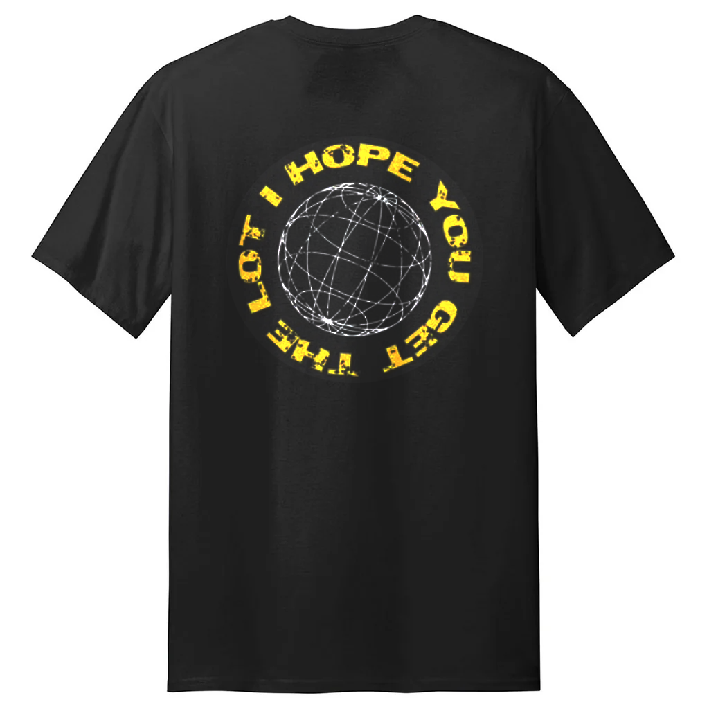 Cross Face - Hope you get the lot Tee