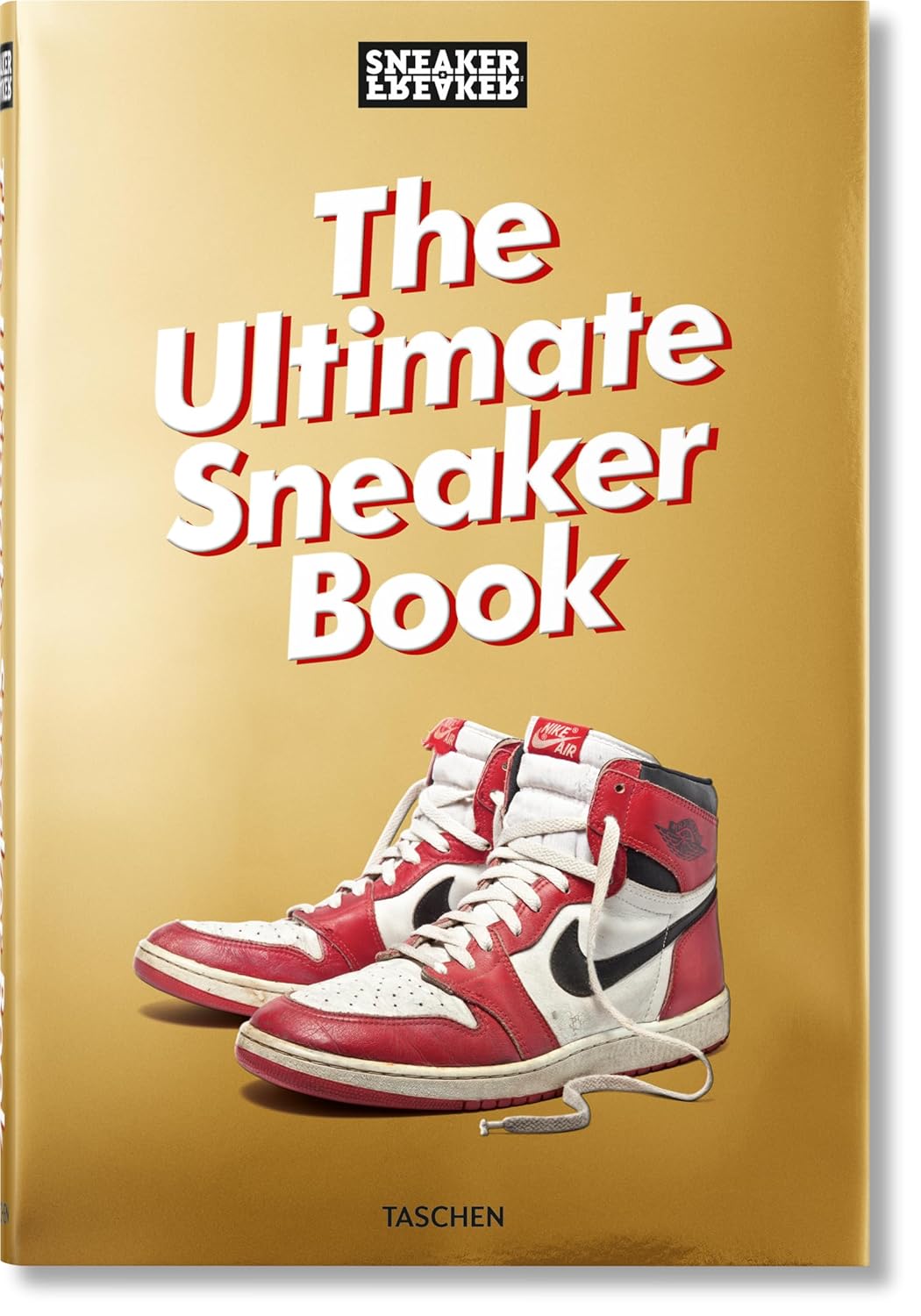 Sneaker Freaker: The Ultimate Sneaker Book